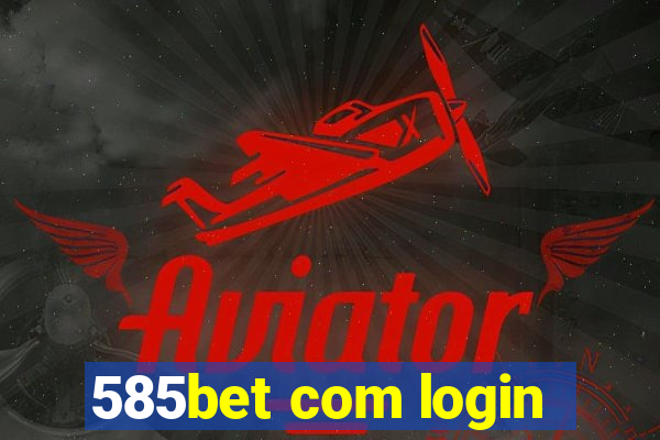 585bet com login