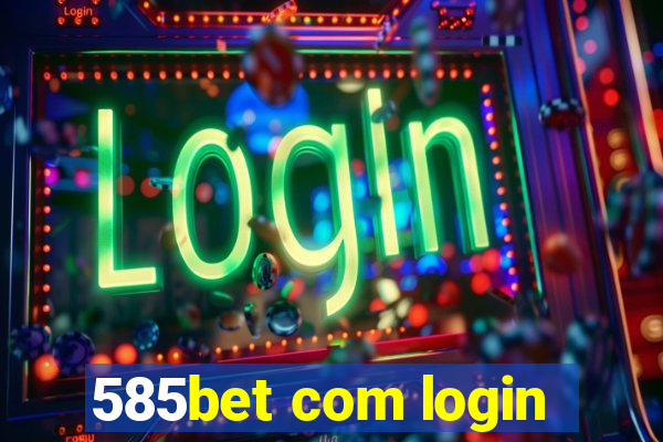 585bet com login