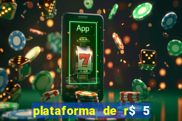 plataforma de r$ 5 jogo do tigrinho