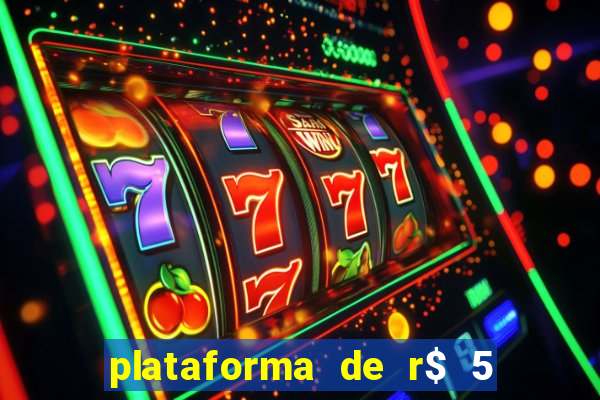 plataforma de r$ 5 jogo do tigrinho