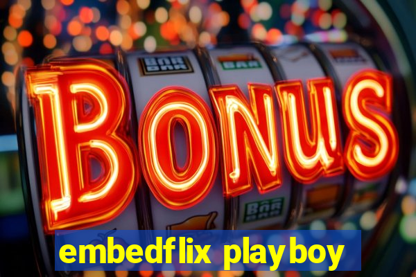 embedflix playboy