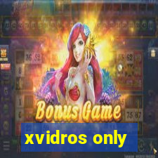 xvidros only