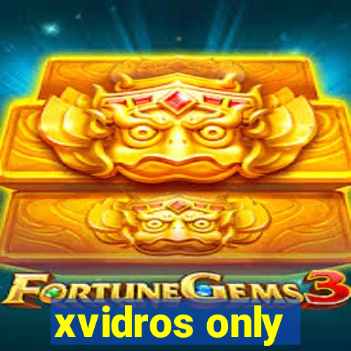 xvidros only