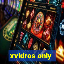 xvidros only