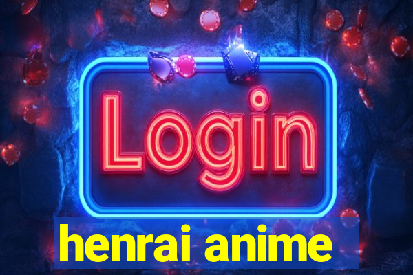 henrai anime