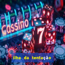 ilha da tentação 1 temporada telegram