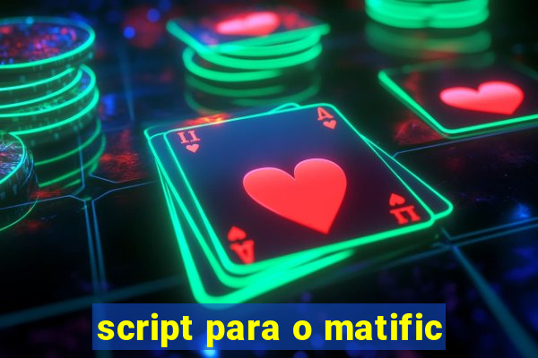 script para o matific