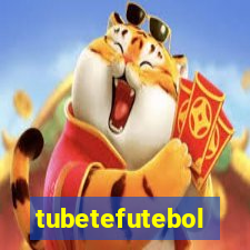 tubetefutebol