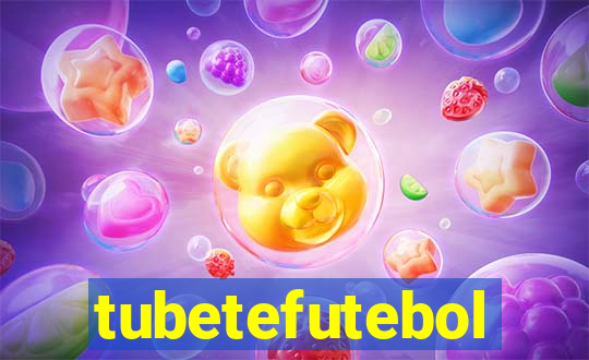 tubetefutebol