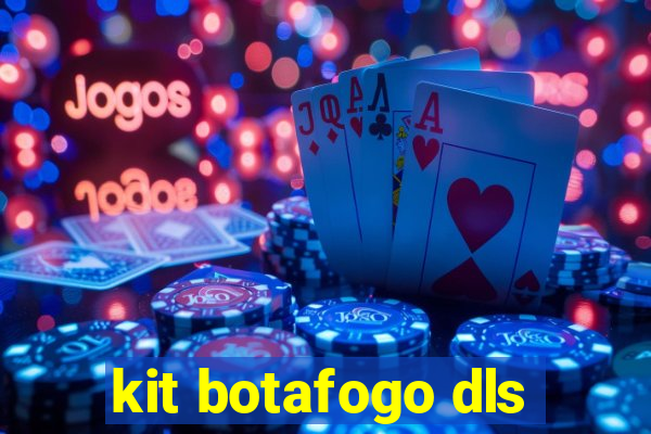 kit botafogo dls