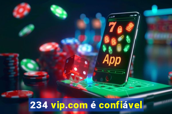 234 vip.com é confiável