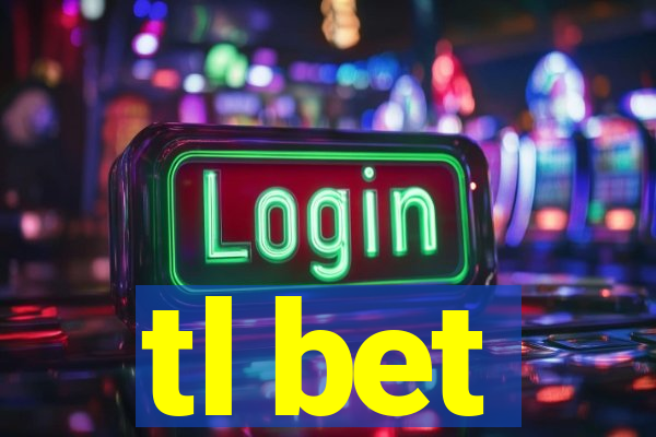 tl bet