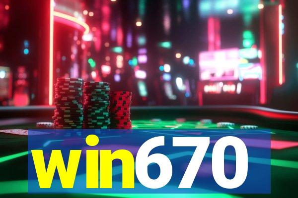 win670