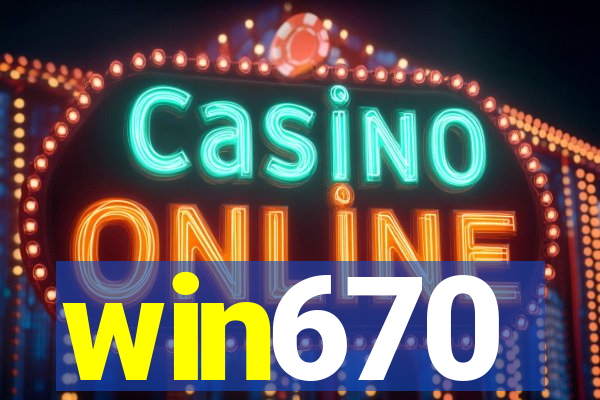 win670