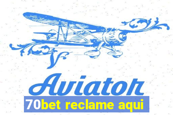 70bet reclame aqui