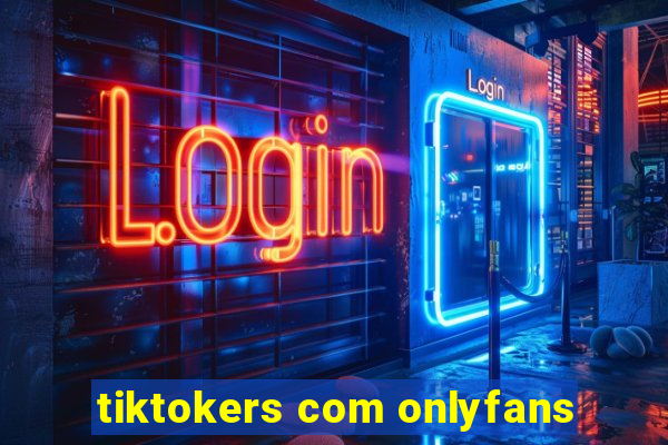 tiktokers com onlyfans