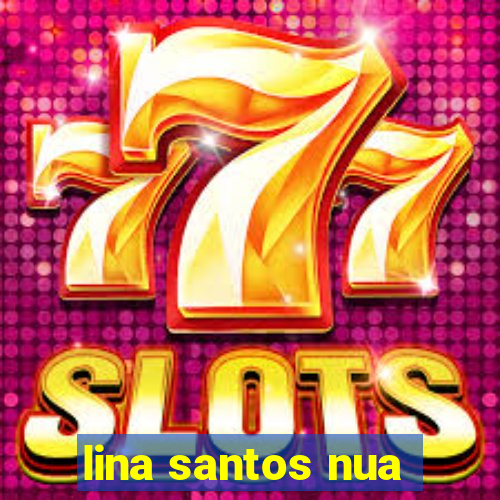 lina santos nua