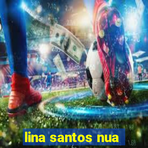 lina santos nua