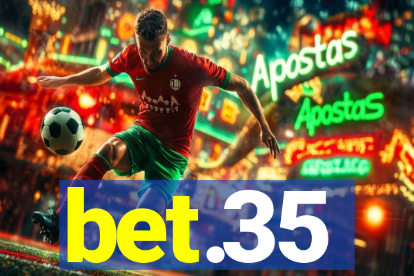 bet.35