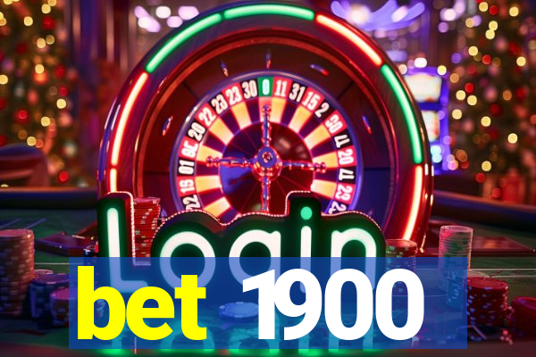 bet 1900