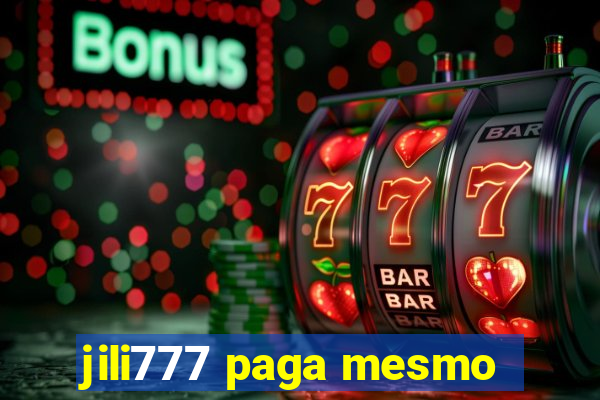 jili777 paga mesmo