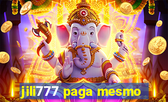 jili777 paga mesmo