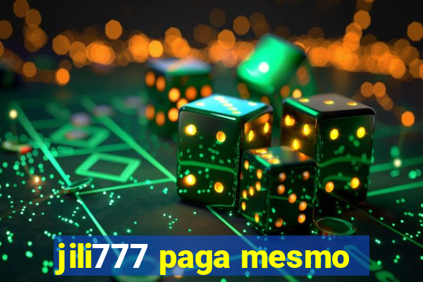 jili777 paga mesmo