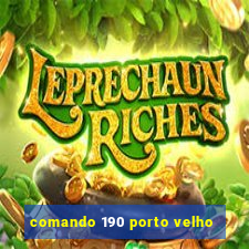 comando 190 porto velho