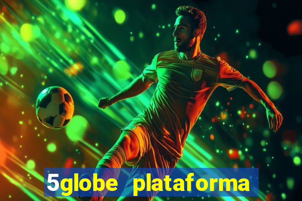 5globe plataforma de jogos