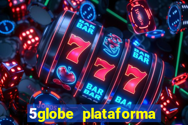 5globe plataforma de jogos