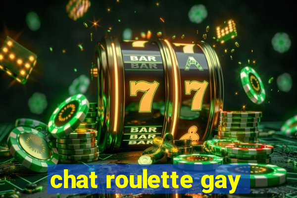 chat roulette gay
