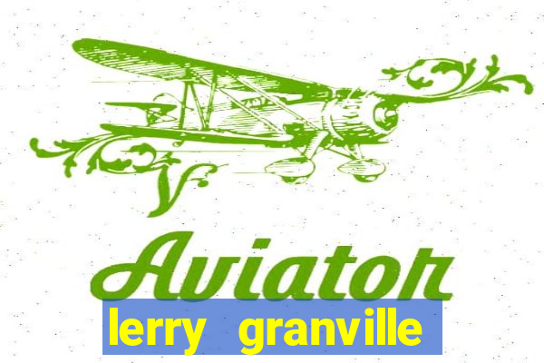 lerry granville reclame aqui