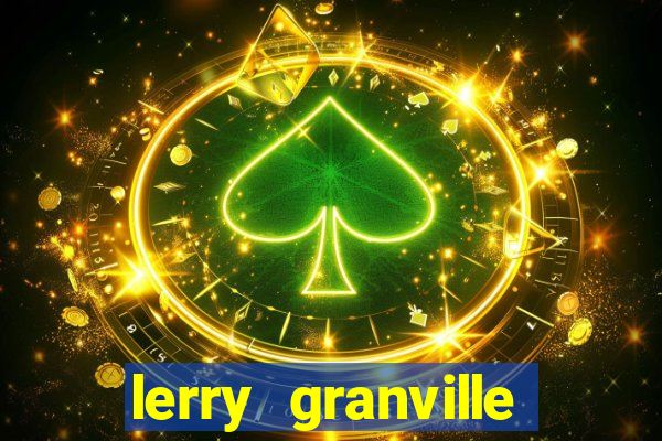 lerry granville reclame aqui