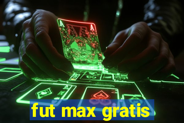 fut max gratis