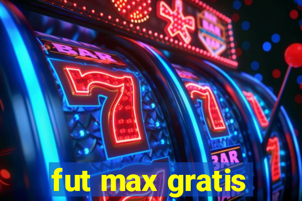 fut max gratis