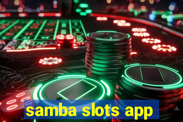samba slots app