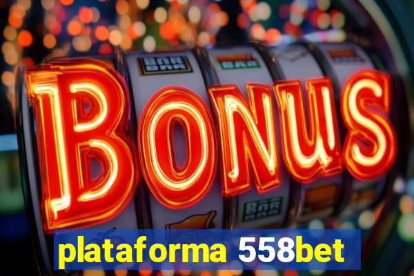 plataforma 558bet