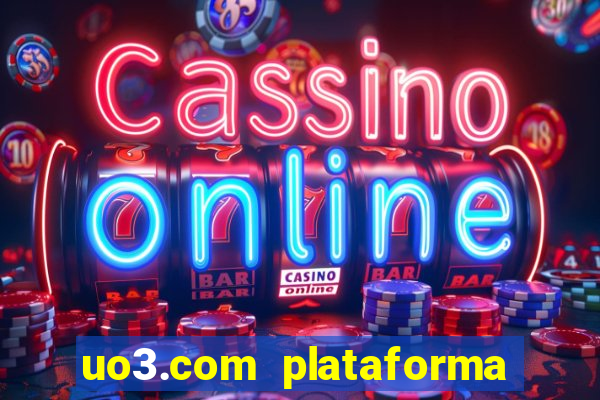 uo3.com plataforma de jogos