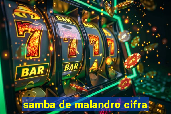 samba de malandro cifra