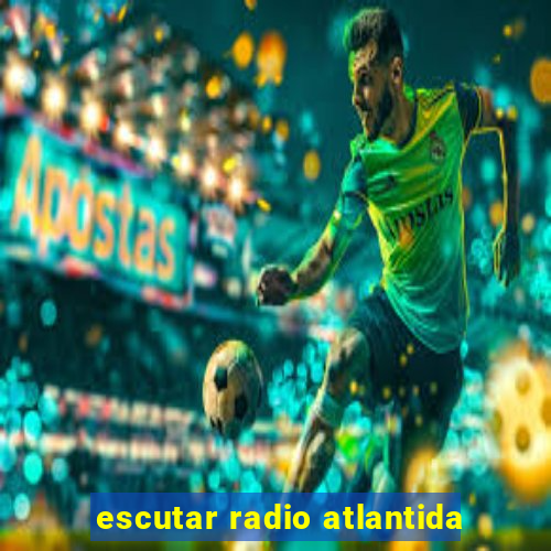 escutar radio atlantida