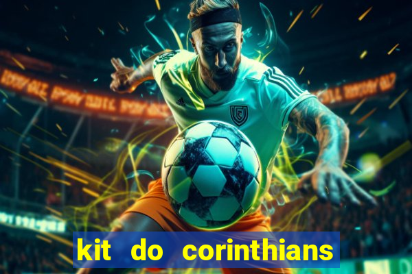 kit do corinthians dls 2021
