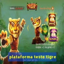 plataforma teste tigre