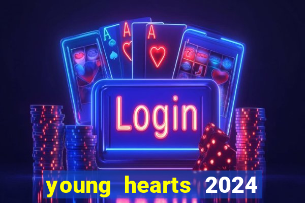 young hearts 2024 assistir online