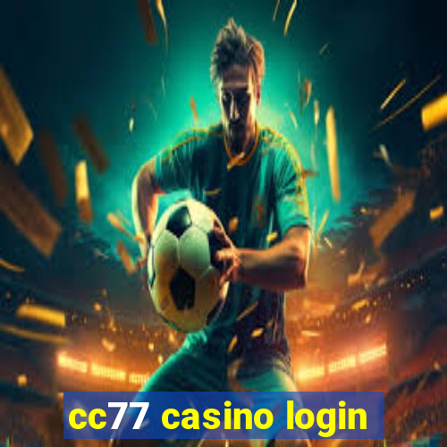 cc77 casino login