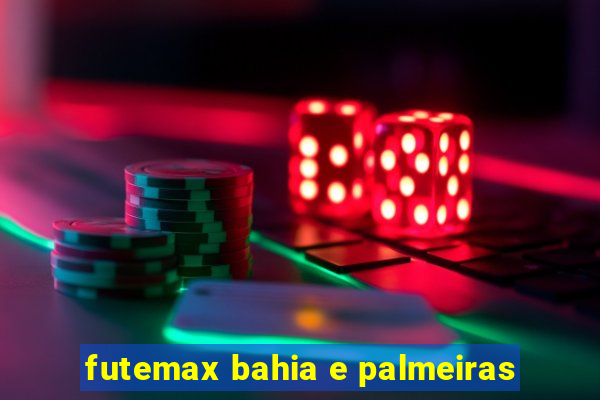 futemax bahia e palmeiras
