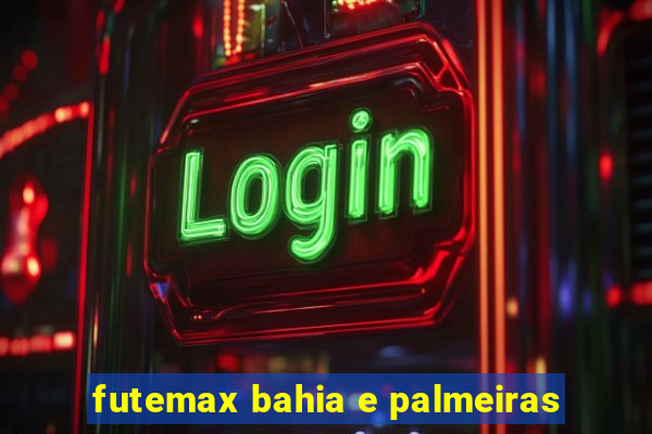 futemax bahia e palmeiras
