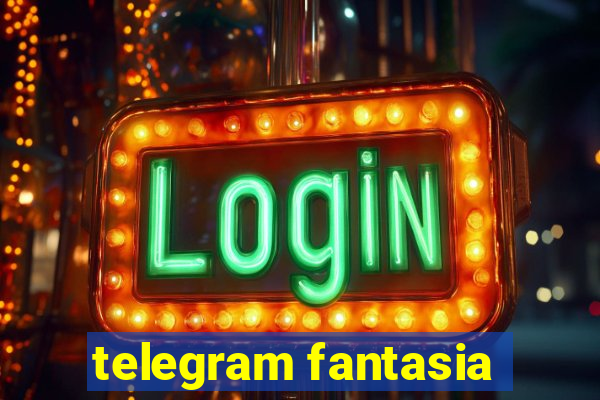 telegram fantasia