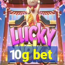 10g bet