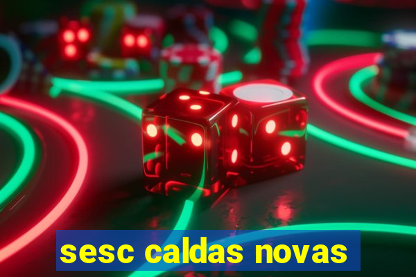 sesc caldas novas