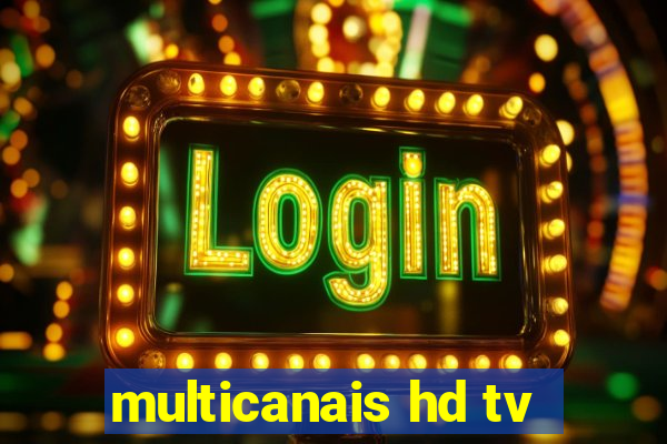 multicanais hd tv